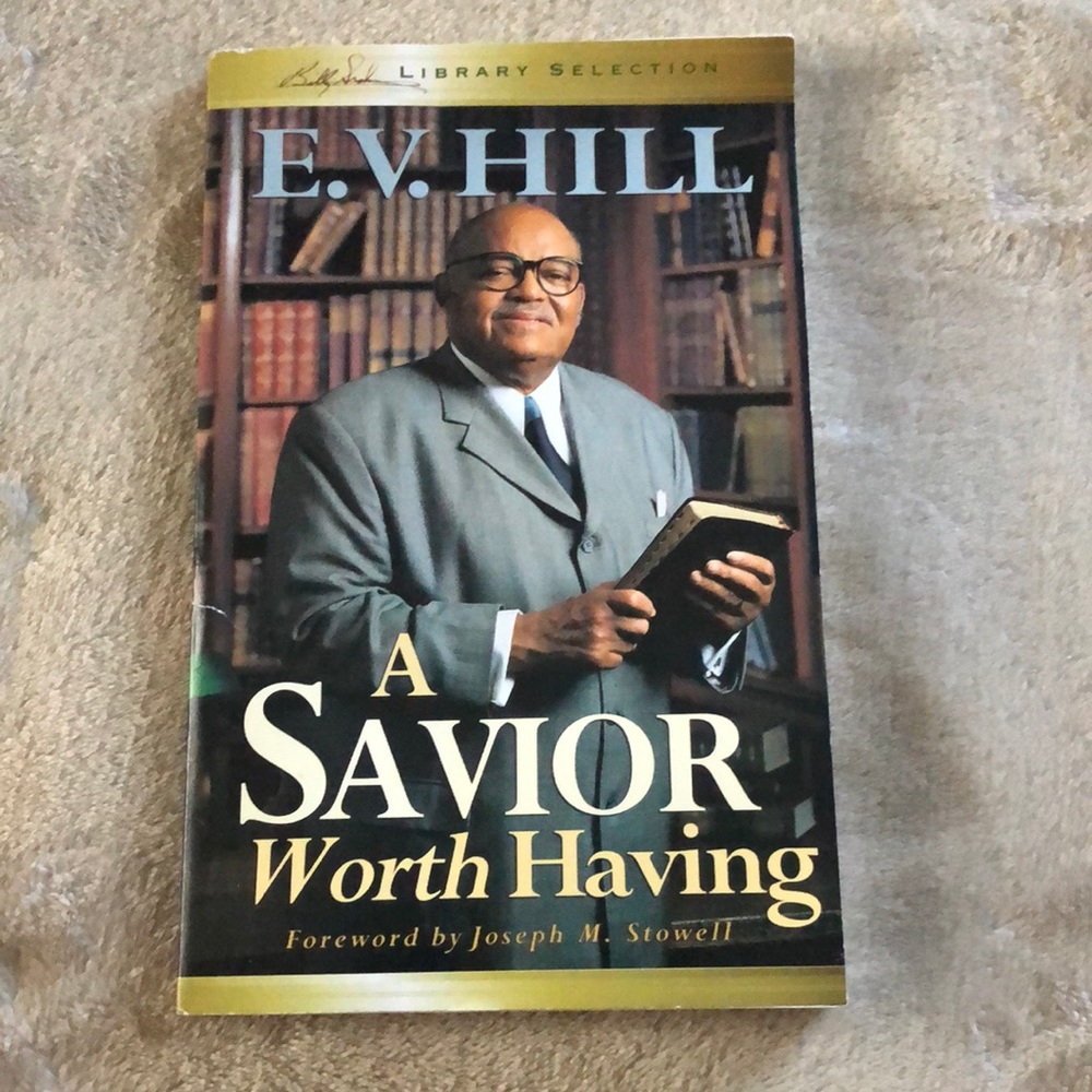 Book:  A Savior Worth Having by E.V. Hill…good condition